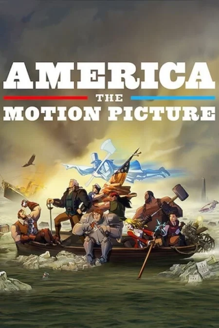 America The Motion Picture (2021) อเมริกา เดอะ โมชั่น พิคเจอร์ - America: The Motion Picture