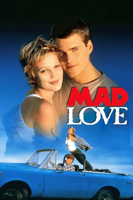 Mad Love (1995) ครั้งหนึ่งเมื่อหัวใจกล้าบ้ารัก - Mad Love