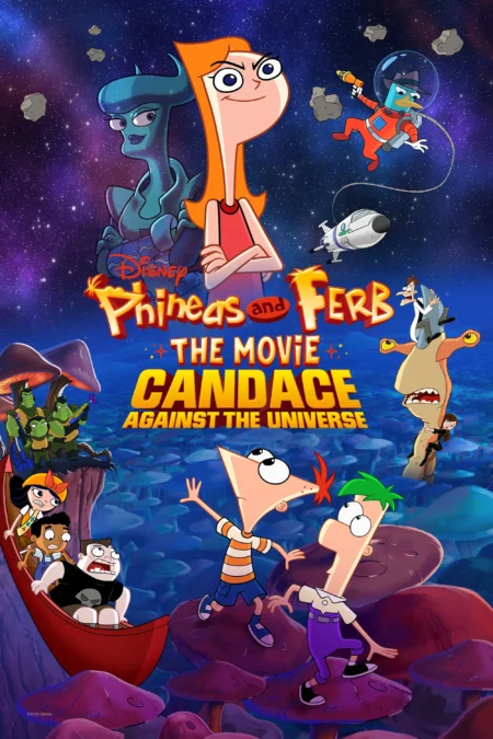 Phineas And Ferb The Movie Candace Against The Universe (2020) - Phineas and Ferb the Movie: Candace Against the Universe