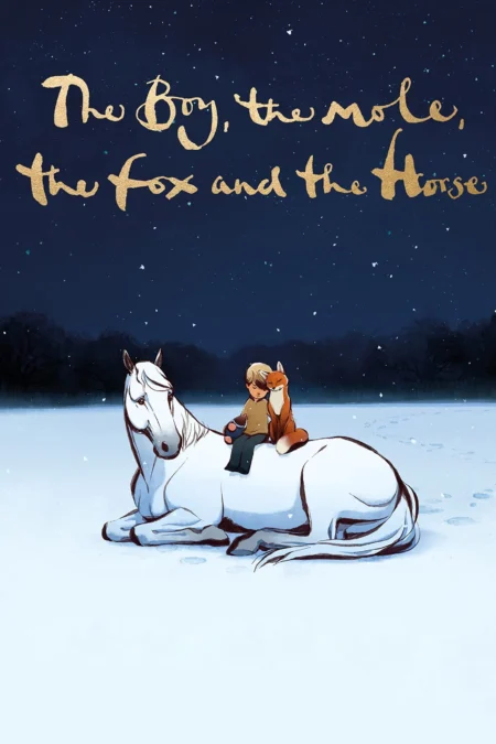 The Boy, the Mole, the Fox and the Horse (2022) เด็กชาย, ตัวตุ่น, หมาจิ้งจอกและม้า - The Boy, the Mole, the Fox and the Horse (2022)